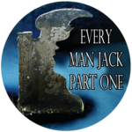Every Man Jack, Part One