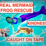 A REAL LIFE MERMAID FROG RESCUE CAUGHT ON TAPE