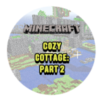 Cozy Cottage - Part 2
